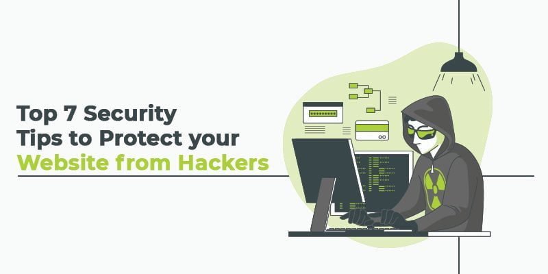 Top 7 Security Tips to Protect your Website from Hackers