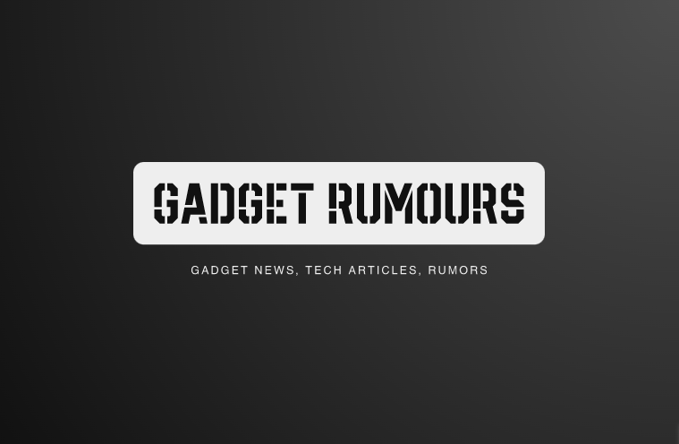 Gadget Rumours